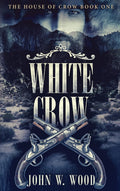 White Crow (House of Crow) Large Print Historical Saga