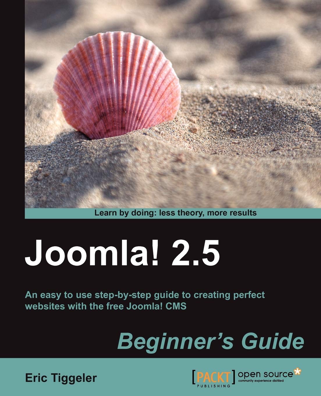 Joomla! 2.5 Beginners Guide: Your Essential Resource for Success