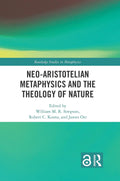 Neo-Aristotelian Metaphysics and the Theology of Nature - Scholarly