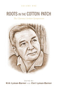 Roots in the Cotton Patch: The Clarence Jordan Symposium 2012, Volume