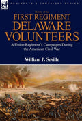 Delaware Volunteers History: Union Regiment's Civil War Campaigns