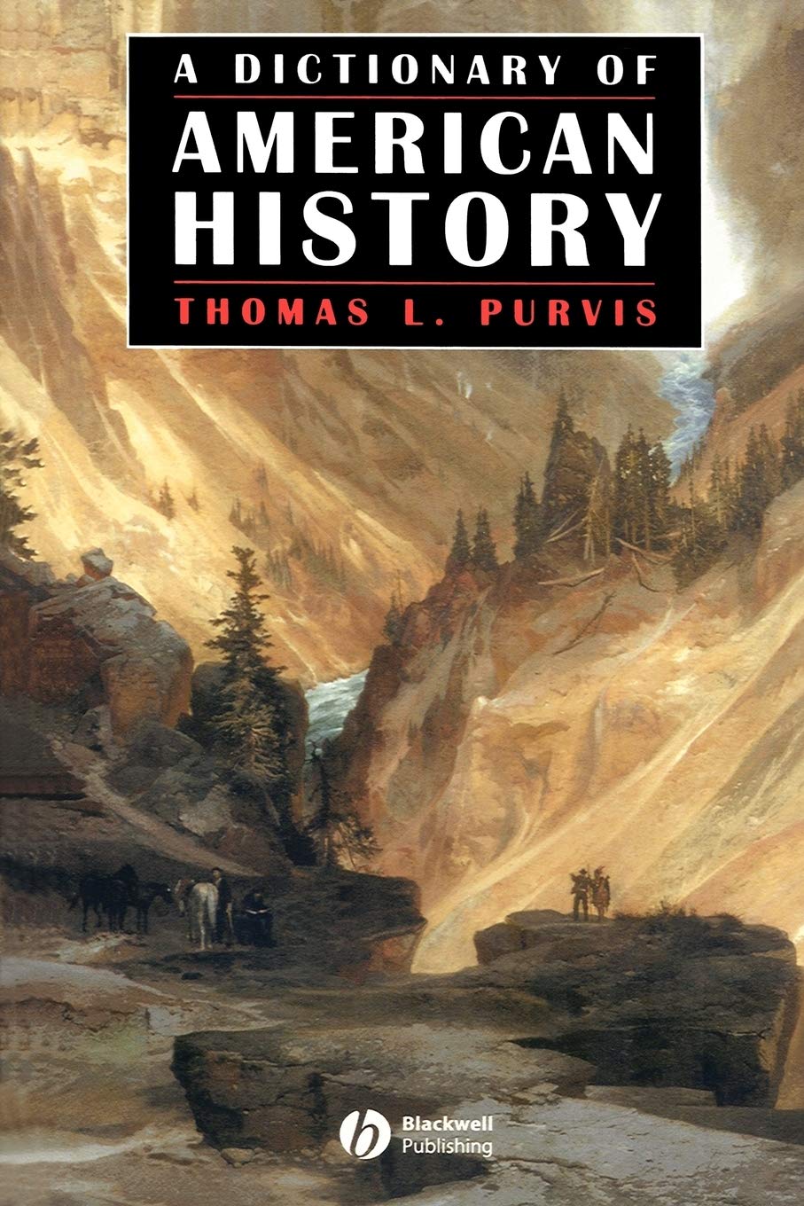 A Dictionary of American History: Essential Reference Guide