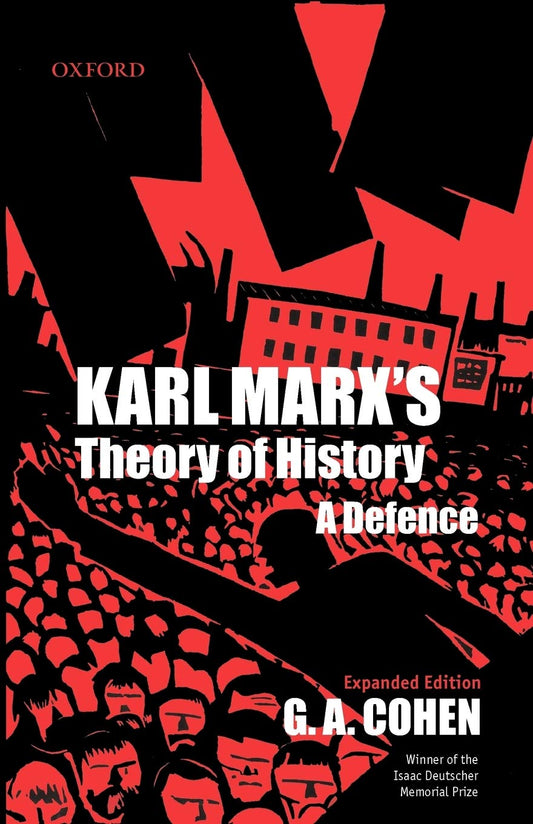 Karl Marx's Theory Of History: A Defence by G. A. Cohen Review