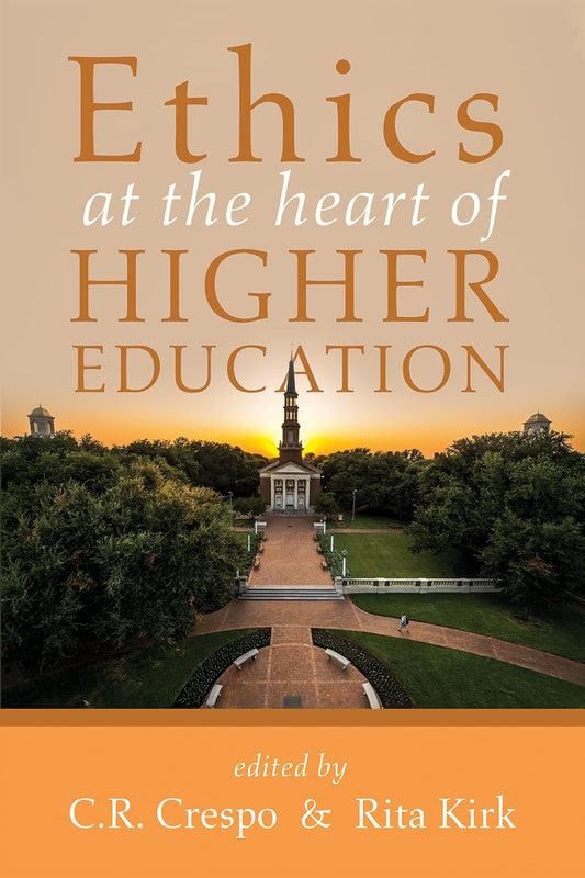 Ethics at the Heart of Higher Education: A Comprehensive Guide