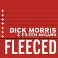 Fleeced: How the Political and Media Elite Scam Voters