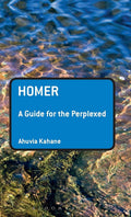 Homer: A Guide for the Perplexed - Concise Guide to Homeric Themes