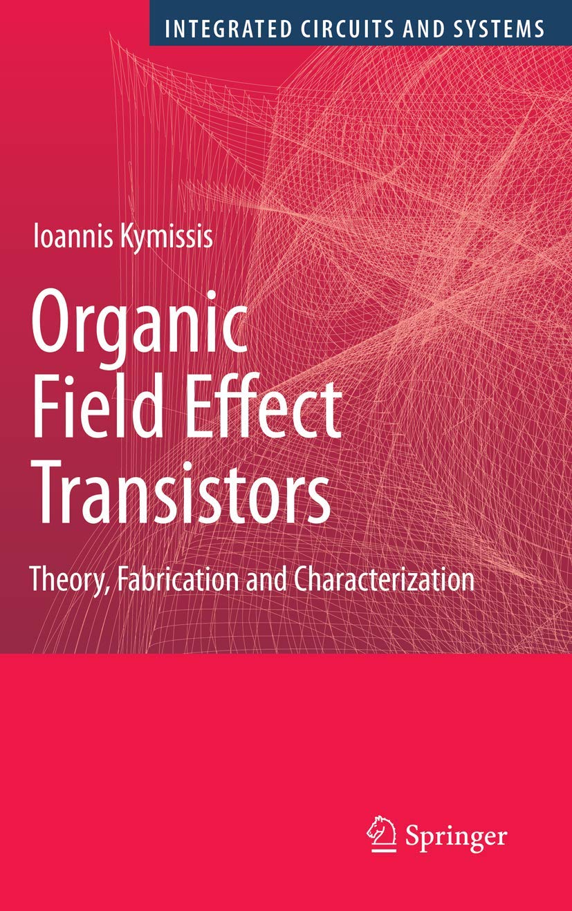 Organic Field Effect Transistors: Theory and Fabrication Guide