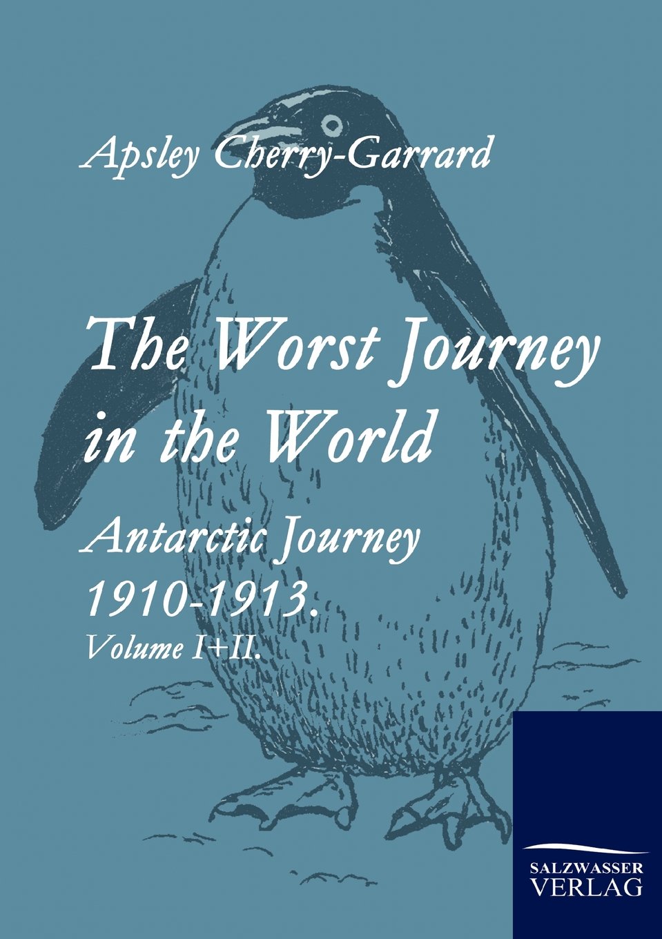 The Worst Journey in the World: Antarctic Journey 1910-1913 Review