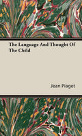 The Language and Thought of the Child - Classic Study of Child