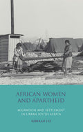 African Women and Apartheid: Migration and Settlement Insights