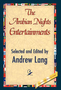 The Arabian Nights Entertainments - Classic Illustrated Collection