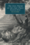 The Late Poetry of the Lake Poets - A Fresh Study of Wordsworth