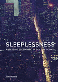 Sleeplessness: Assessing Sleep Need in Society Today - Critical