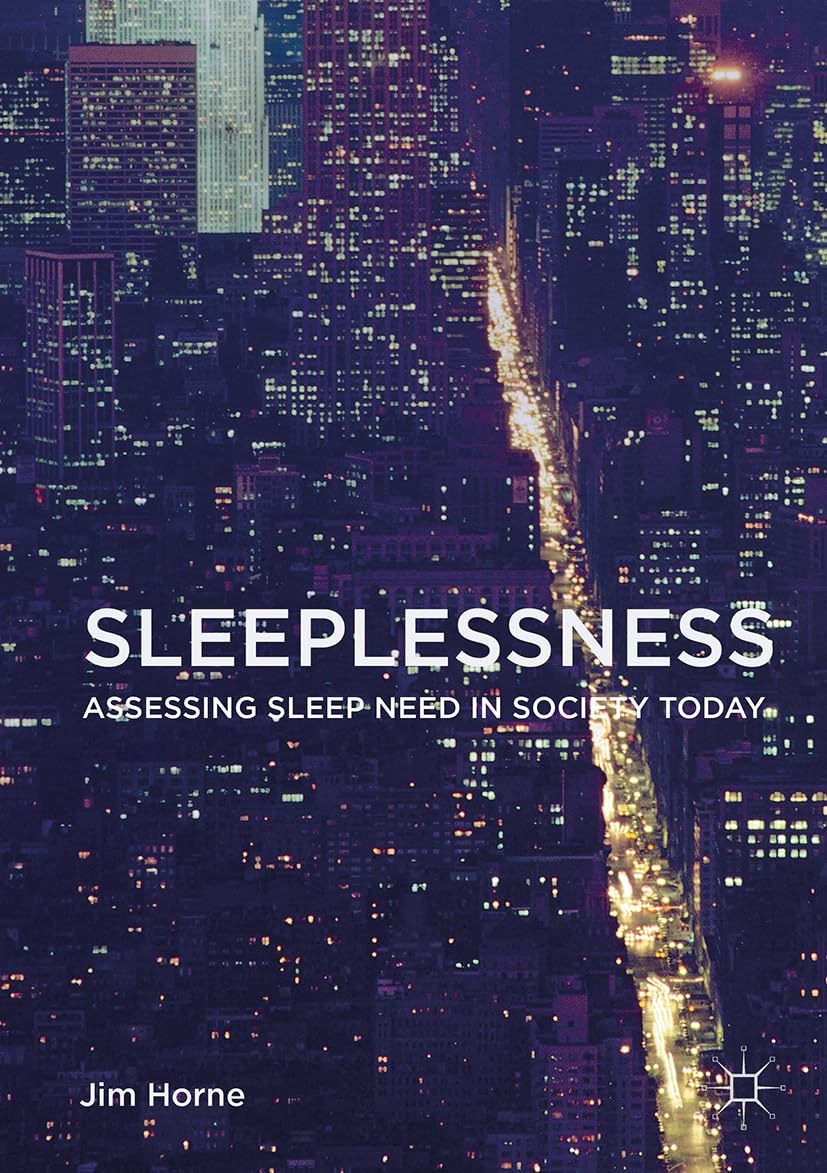 Sleeplessness: Assessing Sleep Need in Society Today Review