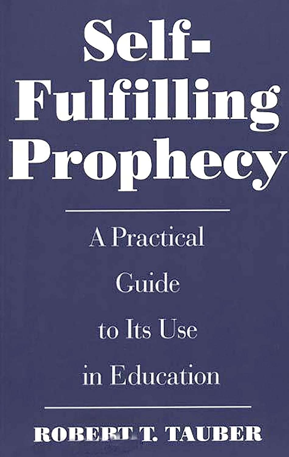 Self-Fulfilling Prophecy: A Practical Guide for Educators