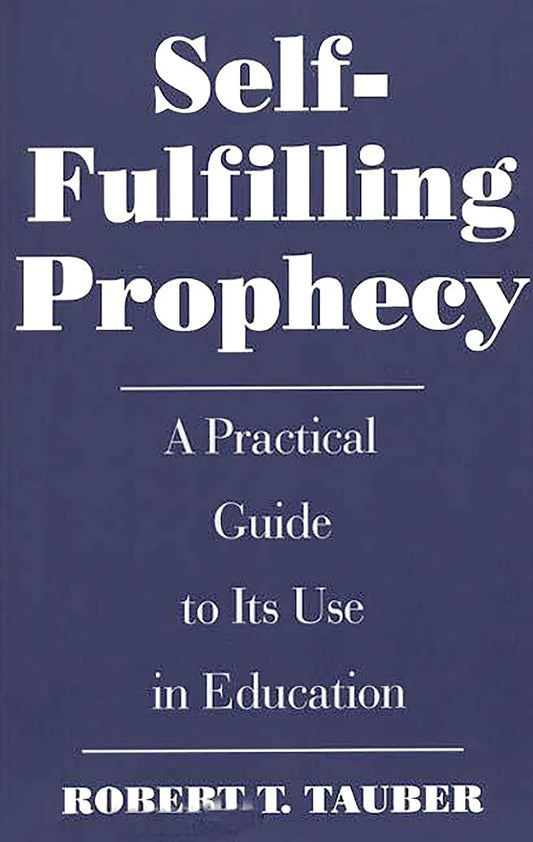 Self-Fulfilling Prophecy: A Practical Guide for Educators