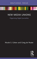 New Media Unions (Disruptions) - Essential Guide to Journalist