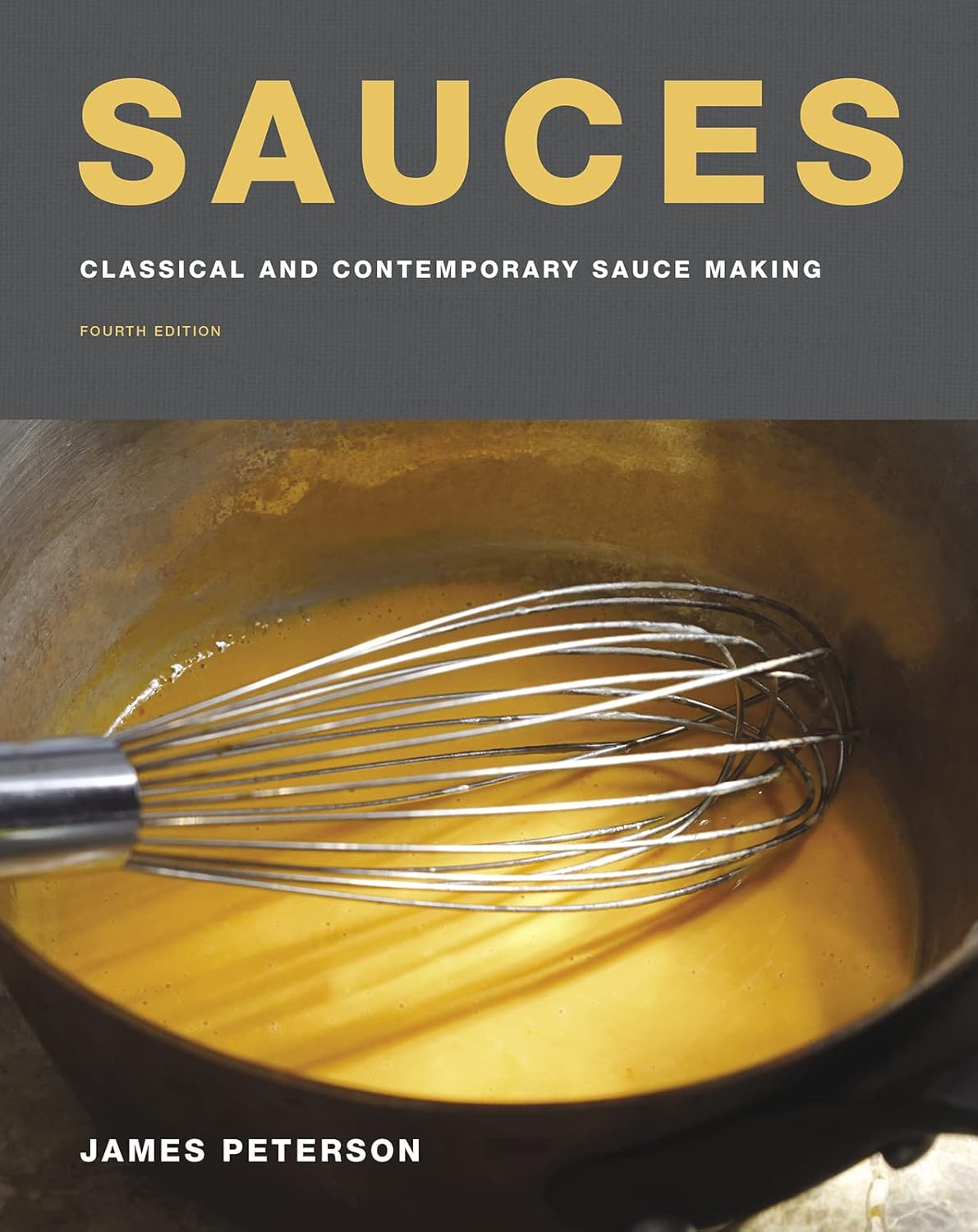Sauces: Classical and Contemporary Sauce Making for Chefs