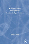 Strategic Talent Management - Practical Workforce Strategies
