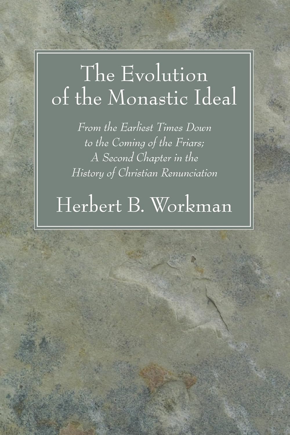 The Monastic Ideal Through History: Christian Renunciation Journey