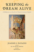 Keeping the Dream Alive: A Reflection on the Art of Harriet Lorence