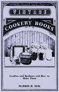 Candies and Bonbons and How to Make Them: A Sweet Guide