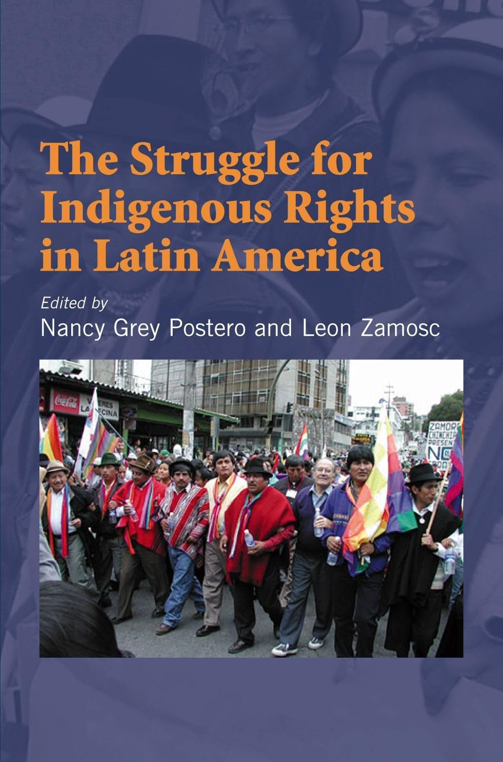 Struggle for Indigenous Rights in Latin America by Nancy Grey Postero