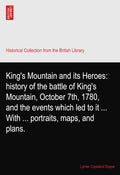 King's Mountain and its Heroes: Battle of October 7, 1780