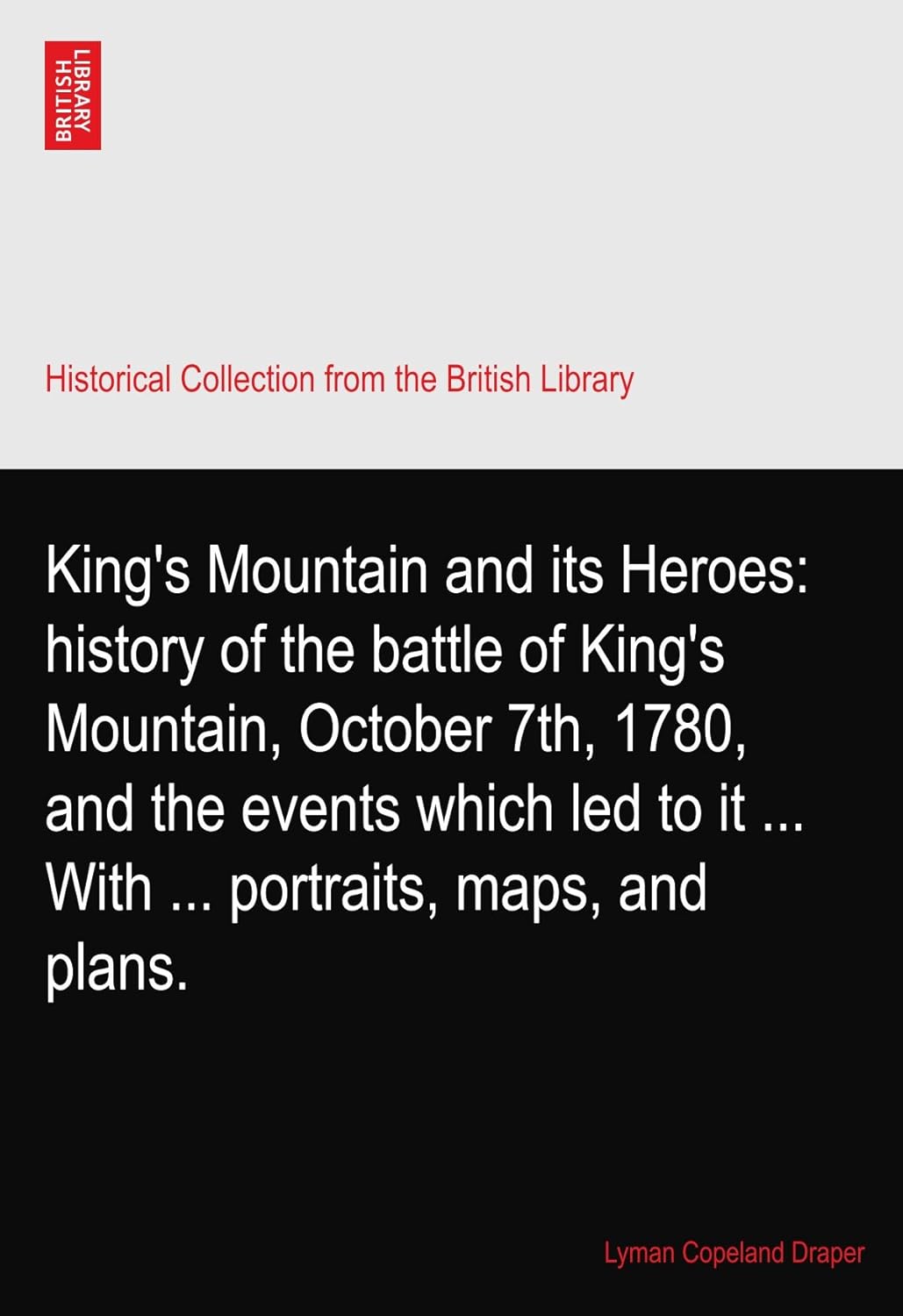 King's Mountain and its Heroes: A Detailed Historical Account