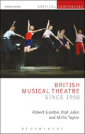 British Musical Theatre since 1950 - Critical Companion