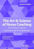 The Art and Science of Nurse Coaching, 2nd Edition - Practical Guide