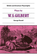 Plays by W.S. Gilbert: The Palace of the Truth and Four Other Plays