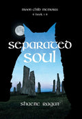 Separated Soul: A Journey Through the Moon Child Memoirs