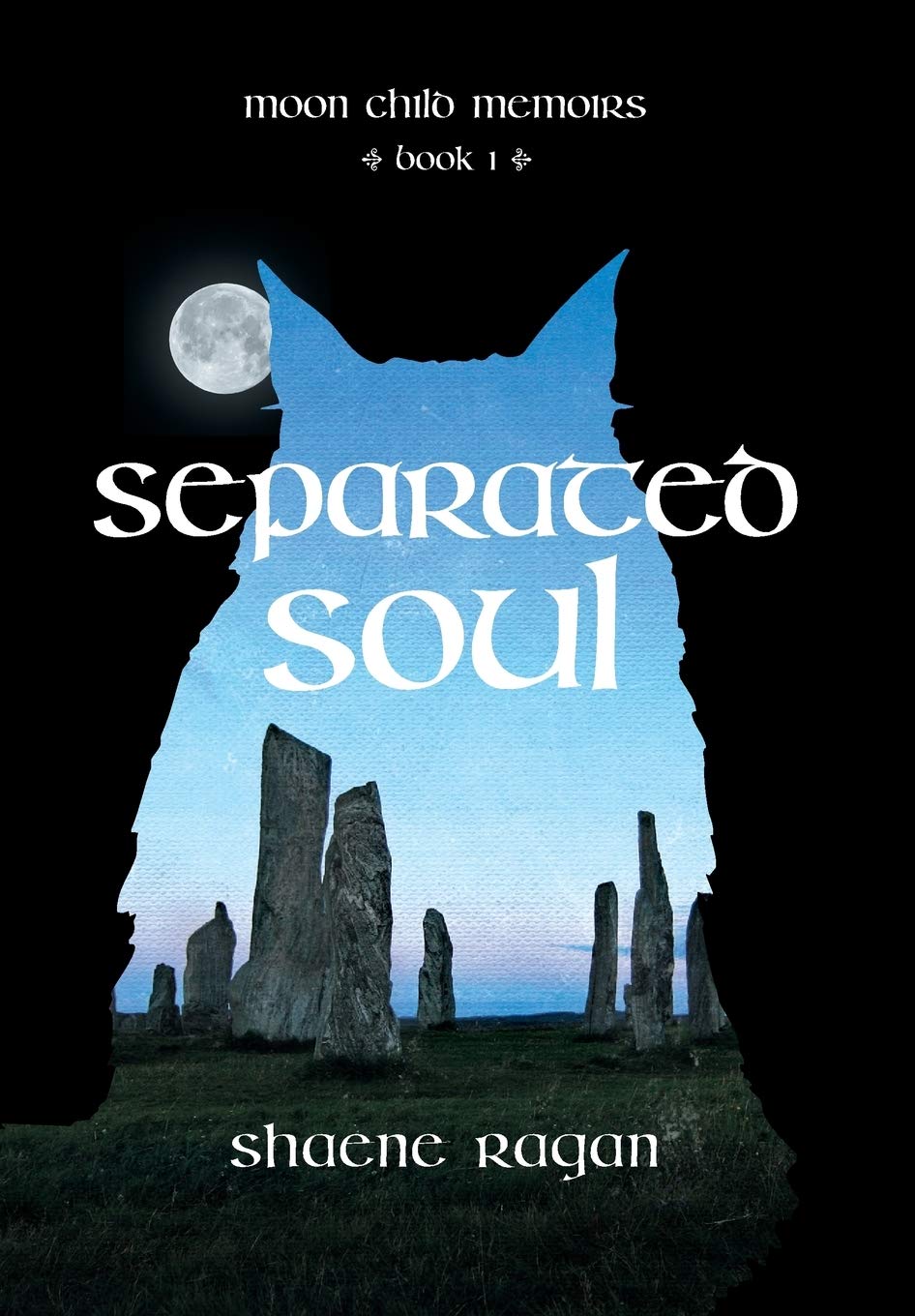 Separated Soul: A Journey Through the Moon Child Memoirs