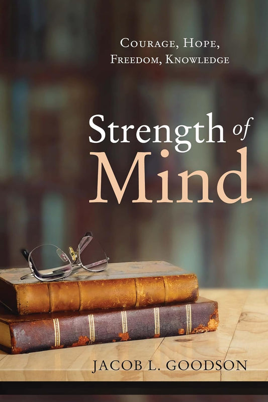 Strength of Mind: Courage, Hope, Freedom, Knowledge Review