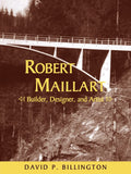 Robert Maillart: Builder, Designer, and Artist - Detailed Biography