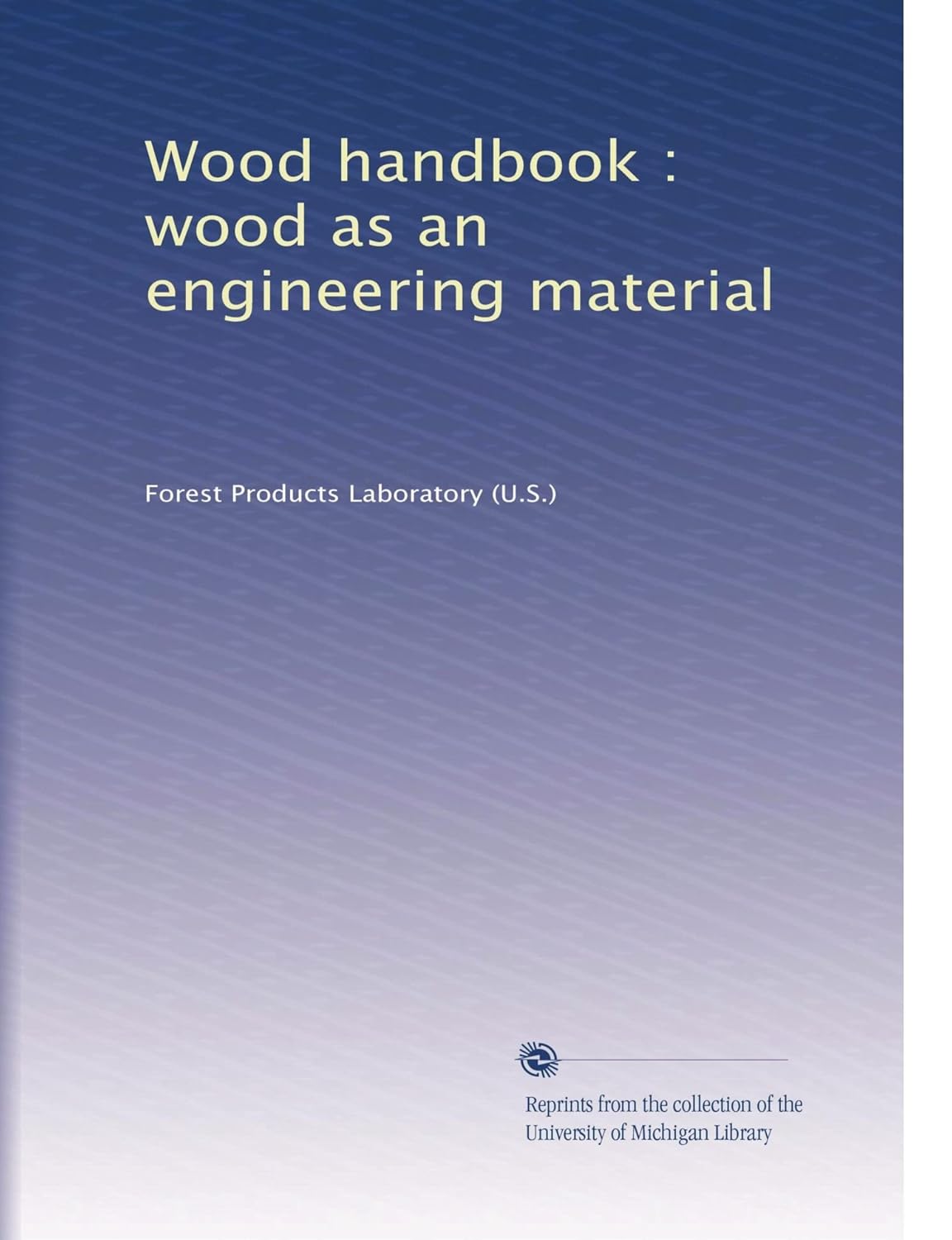 Wood Handbook: Wood as an Engineering Material Review