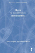 Czech: An Essential Grammar - Clear Guide to Modern Czech