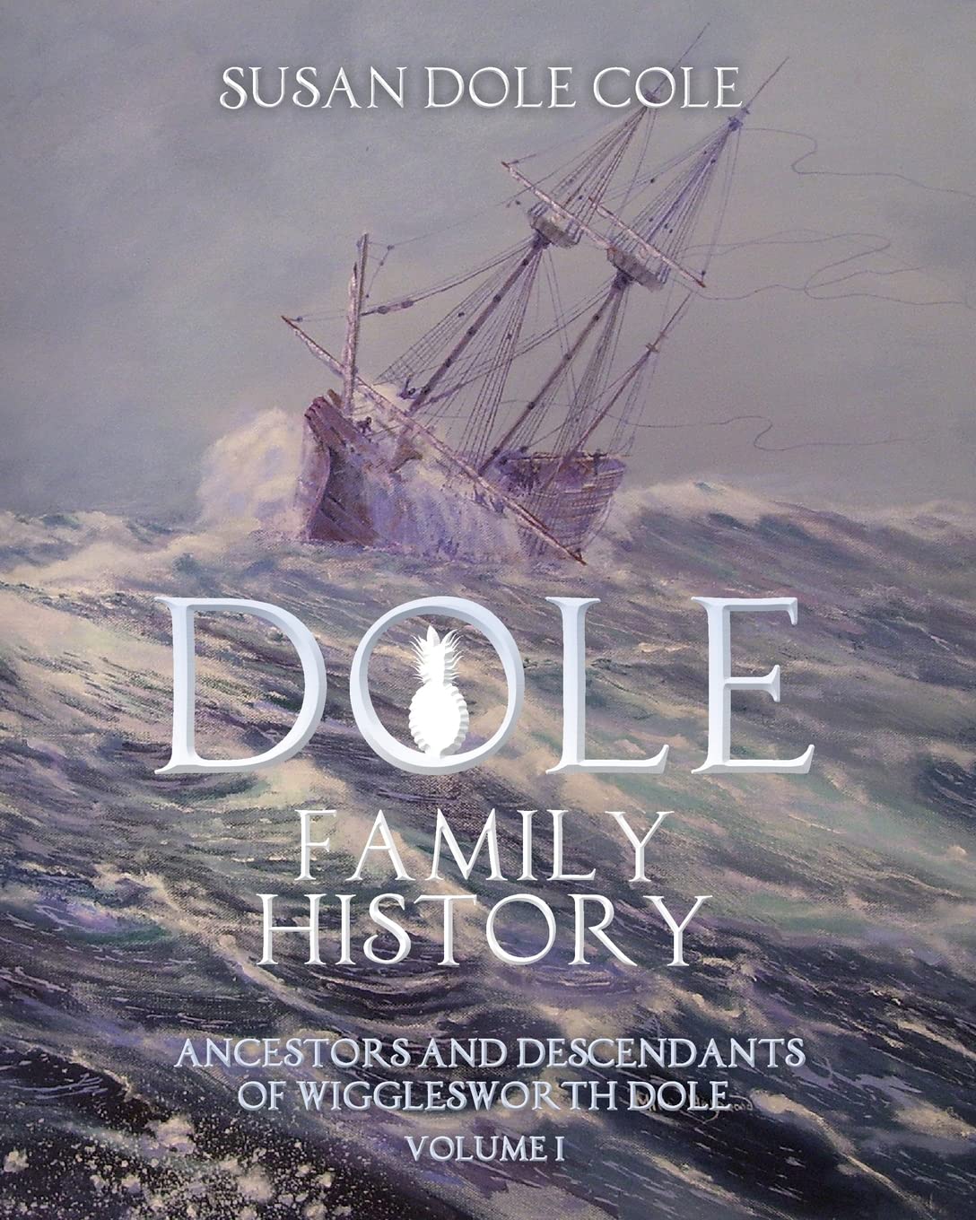 Dole Family History: Explore Ancestors and Descendants in Detail