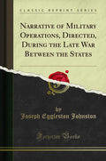 Narrative of Military Operations During the Late War Between