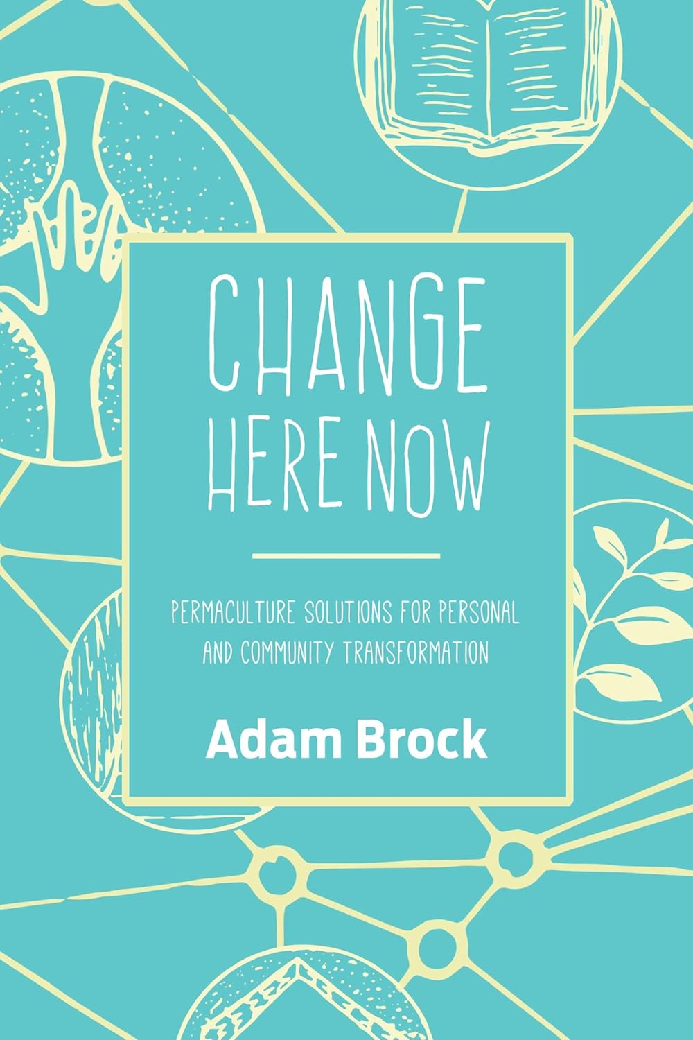 Permaculture Transformation by Adam Brock