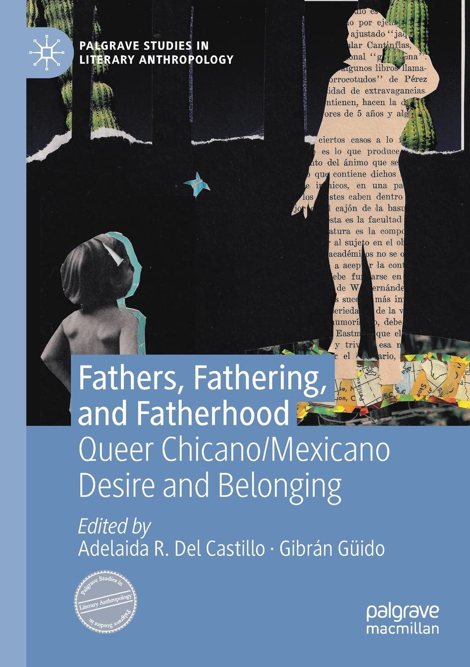 Fathers, Fathering, and Fatherhood: Queer Chicano/Mexicano Insights