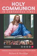 Holy Communion in Contagious Times: Celebrating the Eucharist