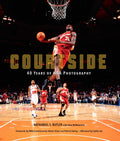 Courtside: 40 Years of NBA Photography - A Visual History