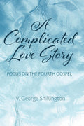 A Complicated Love Story: Focus on the Fourth Gospel - Deep Study