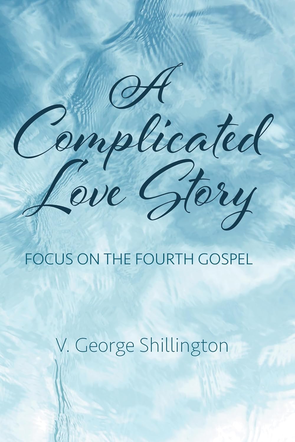 A Complicated Love Story: Focus on the Fourth Gospel Review