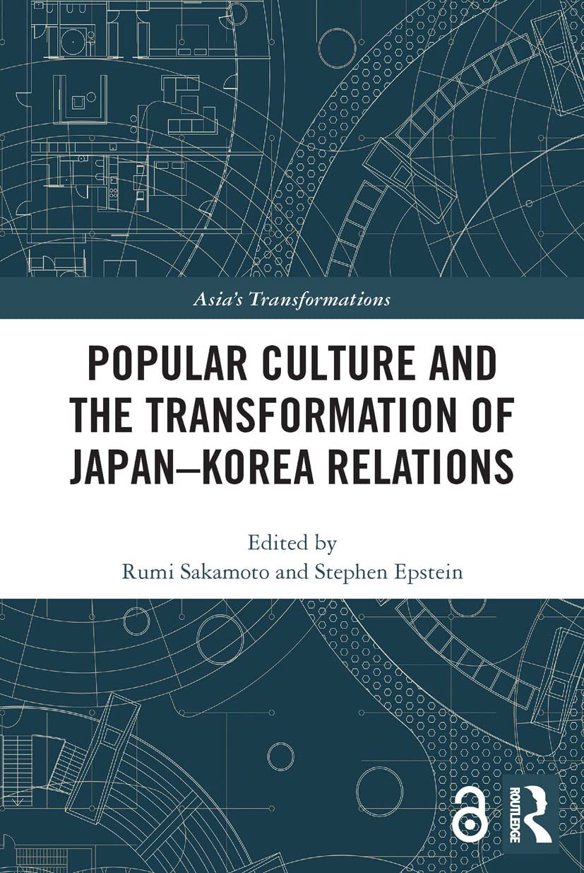 Popular Culture and JapanKorea Relations in Asia's Transformations