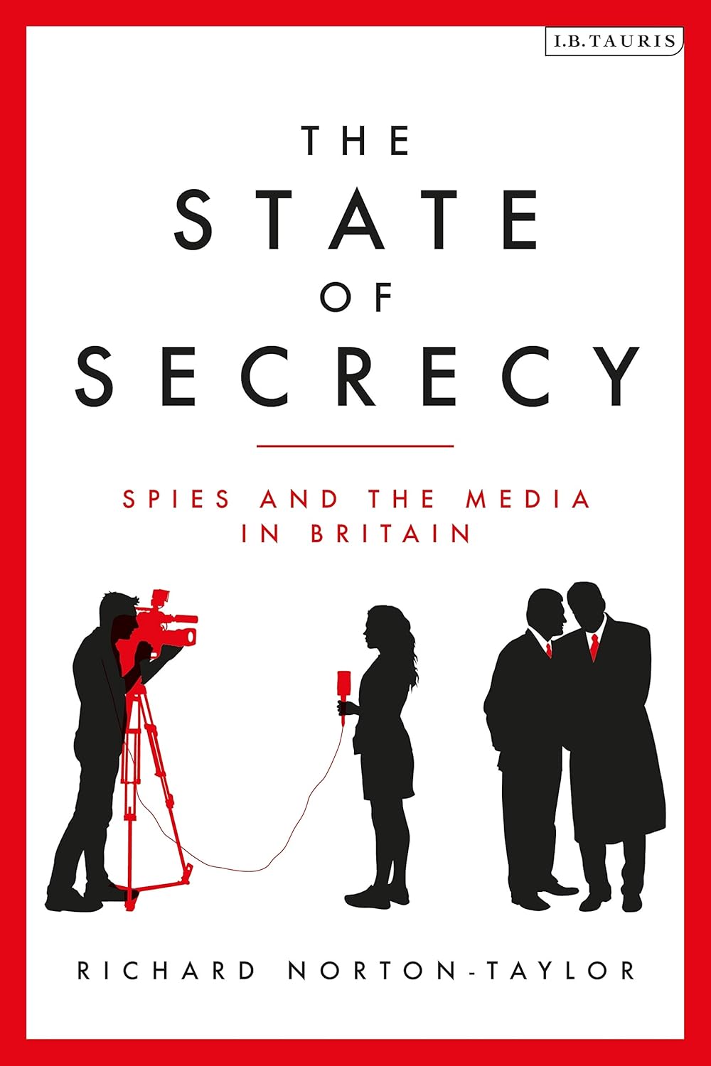 The State of Secrecy: Spies and the Media in Britain Review