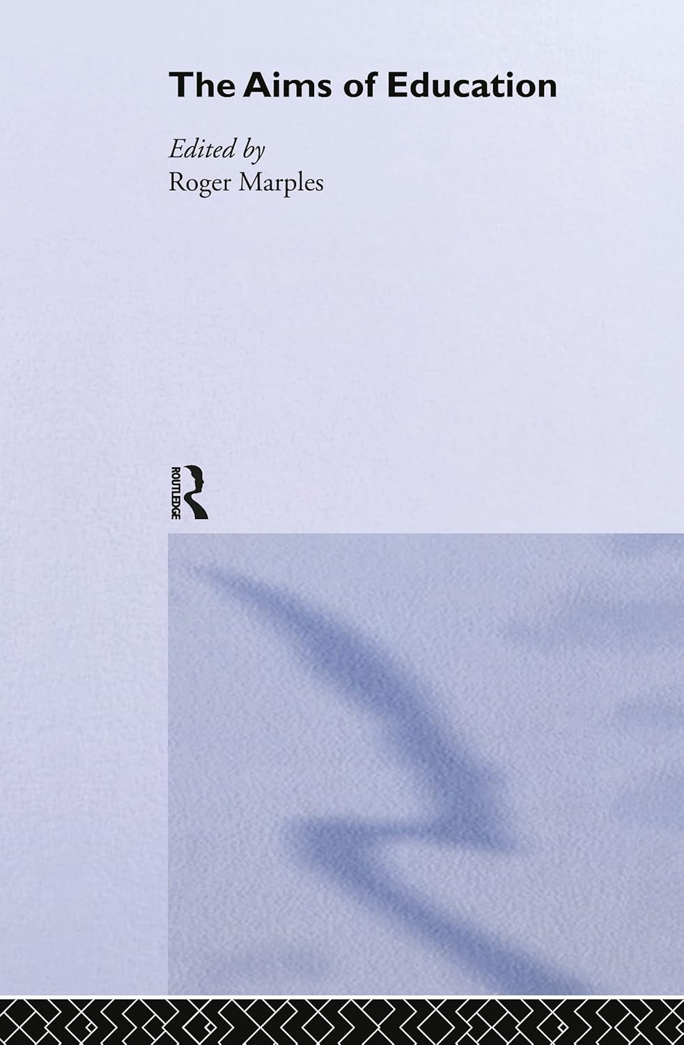 The Aims of Education in Routledge International Studies Series