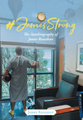JamesStrong: The Autobiography of James Ranahan - A Journey